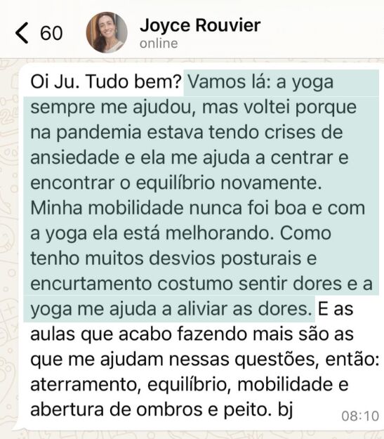 Depoimento de Joyce Rouvier no WhatsApp: voltou ao Yoga na pandemia por causa das crises de ansiedade; a prática a ajuda a centrar, melhorou a mobilidade e alivia as dores.